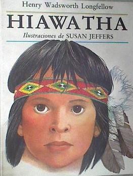 Hiawatha ( ilustraciones de Susan Jeffers ) | 168949 | Longfellow, Henry Wadsworth/Susan Jeffers, Susan Jeffers