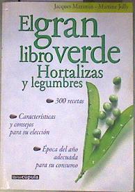 El gran libro verde. Hortalizas y legumbres | 186980 | Jolly, Martine/Jacques, Maximin