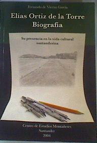 Elías Ortíz de la Torre: su presencia en la vida cultural santanderina | 168595 | Vierna García, Fernando de