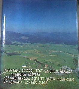 Inventario de arquitectura rural alavesa V - 2: cantábrica alavesa = arabako nekazal arkitekturaren | 170513 | Palacios Mendoza, Victorino