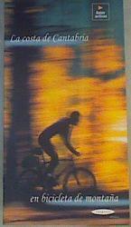 La costa de Cantabria en bicicleta de montaña: (Unquera-Castro Urdiales) | 167443 | Gómez Izquierdo, Rubén/Hernando García, Juan Pablo