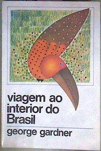 Viagem ao Interior do Brasil Viaje al Interior de Brasil | 184795 | George Gardner