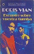 Escupiré sobre vuestra tumba | 173888 | Vian, Boris