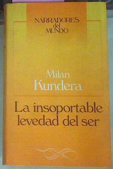 La Insoportable Levedad Del Ser | 2776 | Kundera Milan/Introducción JOAQUIN MARCO
