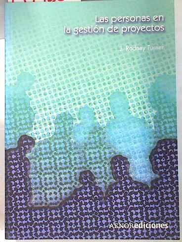 Las personas en la gestión de proyectos | 134460 | Turner, J Rodney/Coordinador