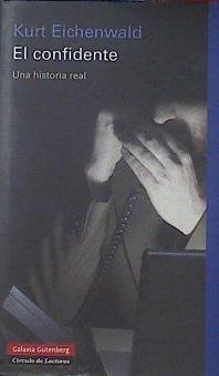 El confidente . Una historia real | 121563 | Kurt Eichenwald
