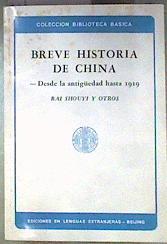 BREVE HISTORIA DE CHINA Desde la antigüedad hasta 1919 | 187209 | Shouyi, Bai/VVAA, Y otros
