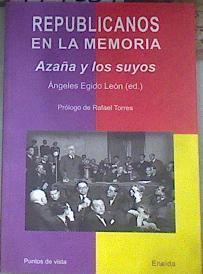 Republicanos en la memoria: Azaña y los suyos | 179537 | Egido, Angeles