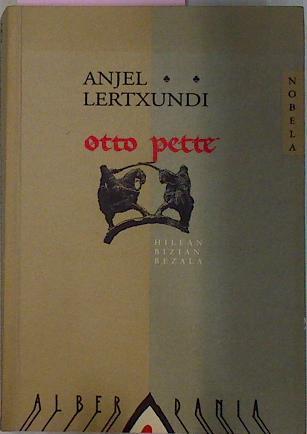 Otto Pette. Hilean bizian bezala | 20554 | Lertxundi Anjel