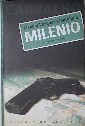 Milenio Carvalho I. Rumbo a Kabul | 123795 | Vázquez Montalbán, Manuel