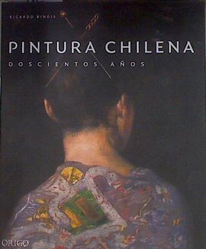 Pintura chilena doscientos años | 183420 | Bindis, Ricardo ( 1930-2015 )