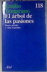 El Arbol de las pasiones Deseo, pecado y vidas repetidas | 181192 | Temprano, Emilio