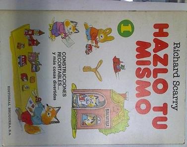 Hazlo tu mismo, 1 ( Construcciones recortables... y mas cosas divertidas) | 132341 | Scarry, Richard