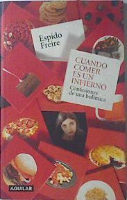 Cuando comer es un infierno Confesiones de una bulímica | 120032 | Espido Freire