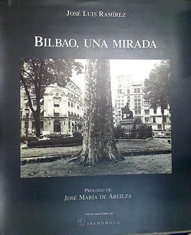 Bilbao, una mirada | 131951 | Ramírez, José Luis
