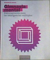Gimnasia mental : entrenamiento para las inteligencias múltiples | 166473 | José Andrés Rodríguez