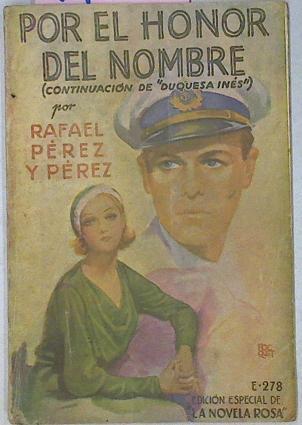 Por El Honor Del Nombre (Continuación De Duquesa Inés | 49286 | Pérez Y Pérez Rafael