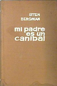 Mi padre es un canibal | 137437 | Bergman Sten