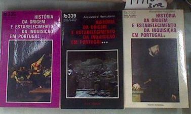Historia de origem e establecimento da inquisicao em Portugal 3 tomos ( obra Completa ) | 179100 | Herculano, Alexandre