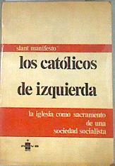 Los Católicos de izquierda. La iglesia como sacramento de una sociedad socialista | 180226 | Middleton, Neil/Traductor Jorge Garcia Clavel