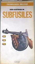 Guía ilustrada de fusiles y subfusiles | 84063 | Myatt, Frederick