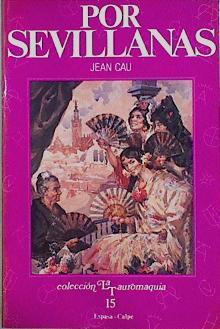 Por sevillanas con 92 grabados | 79364 | Cau, Jean/Traducción Mauro Armiño