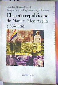 El sueño republicano de Manuel Rico Avello, 1886-1936 | 184079 | Pan-Montojo, Juan (1962- )     .. et al.