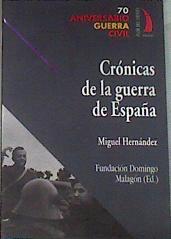 Crónicas de la guerra de España | 179175 | Miguel Hernández