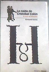 La caída de Cristóbal Colón: el juicio de Bobadilla | 179727 | Varela Bueno, Consuelo