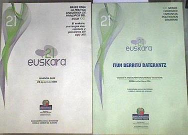 XXI. Mende hasierako hizkuntza politikaren oinarriak - Oinarrizko txostena - Itun berritu baterantz | 170531 | Consejo Asesor del Euskera