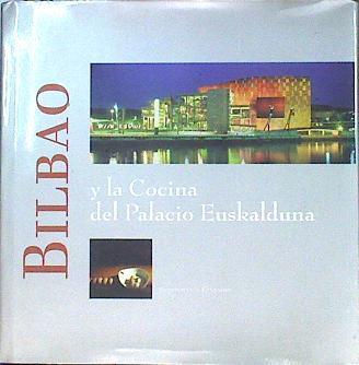Bilbao y la cocina del Palacio Euskalduna ( Restaurante Etxanobe ) | 141905 | Canales Echanove, Fernando/José Luis Barrena/Nagore Azurmendi/Fotografías gastronomicas Pedro Moreno/Otras fotografías Mikel Arrazola