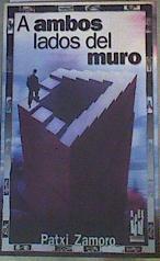 A ambos lados del muro | 166958 | Zamoro, Patxi