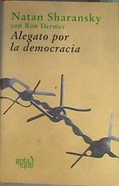 Alegato por la democracia: la fuerza de la libertad para acabar con la tiranía y el terror | 167284 | Sharansky, Natan