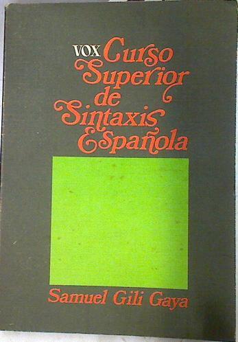 Curso superior de sintaxis española | 72941 | Gili Gaya, Samuel