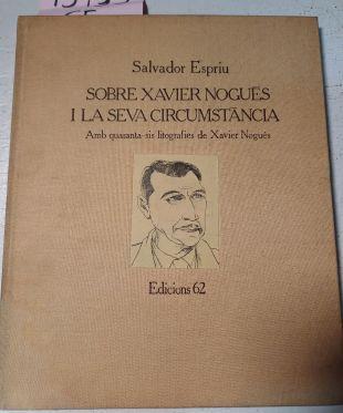 Sobre Xavier Nogués I La Seva Circumstáncia | 45153 | Espriu Salvador
