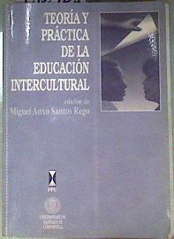 Teoría y práctica de la educación intercultural | 186408 | Edición de, Miguel anxo Santos Rego