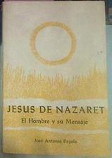 Jesus De Nazaret El Hombre Y Su Mensaje | 6073 | Pagola Elorza, Jose Antonio