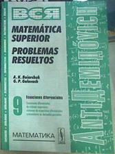 Anti Demidóvich - Matemática Superior Problemas Resueltos 9. Ecuaciones diferenciales | 156564 | Boiarchuk, AK/Golovach, GP