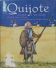 El Quijote contado a los niños | 153348 | Cervantes Saavedra, Miguel de/Adaptación, Rosa Navarro Duran/Ilustraciones, Francesc Rovira