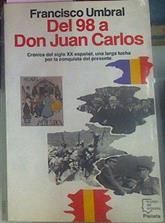 Del 98 A Don Juan Carlos..Cronica Del S/XX una larga lucha por laconquista del presente | 16445 | Umbral Francisco