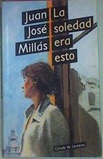 La Soledad Era Esto | 7560 | Millas, Juan Jose