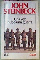 Una Vez Hubo Una Guerra | 19464 | Steinbeck, John